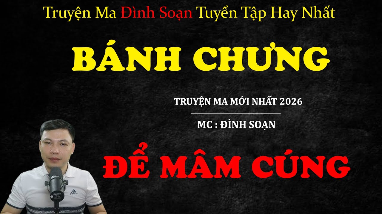 BÁNH CHƯNG ĐỂ MÂM CÚNG | Truyện ma Kinh Dị | Truyện Ma MC Đình Soạn Tuyển Tập Hay Nhất