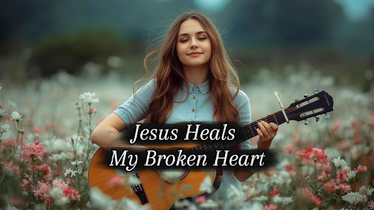 JESUS HEALS MY BROKEN HEART | HEALING WORSHIP