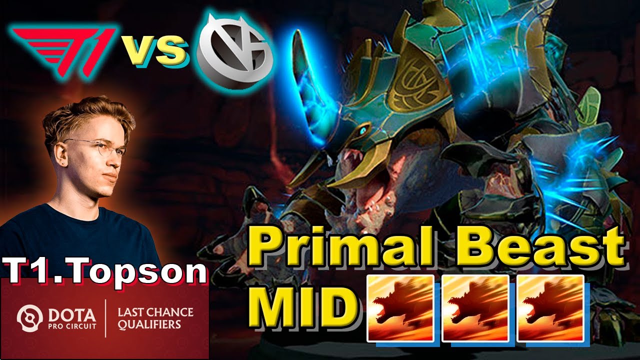 T1.Topson - Primal Beast MID - The International 2022 Last Chance