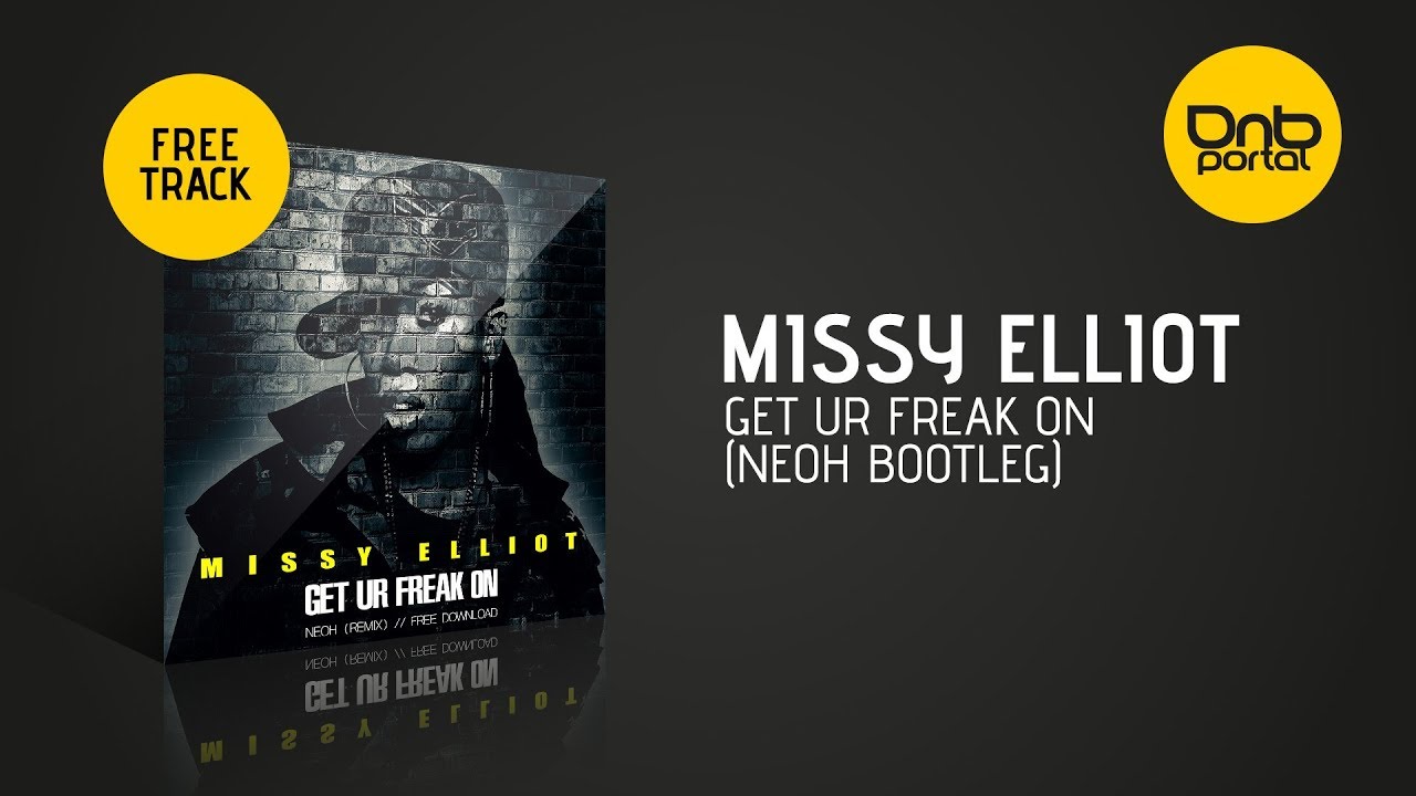 Missy Elliot - Get Ur Freak On (NEOH Bootleg) [Free] | Drum and Bass