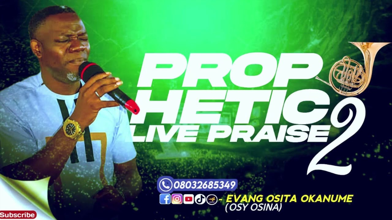LIVE PROPHETIC PRAISE SEASON 2 EVANG OSITA OKANUME NEW RELEASED MUSIC 2022