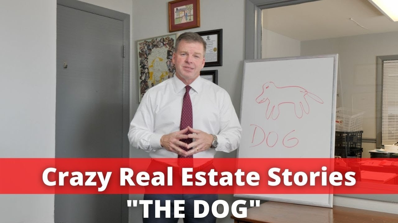 Crazy Real Estate Stories | The Dog