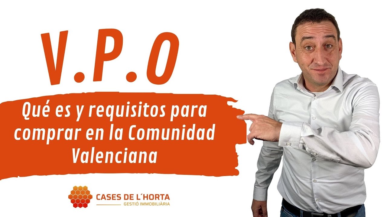 🏠Viviendas de Protecci&oacute;n Oficial - Requisitos y beneficios de comprar VPO en Valencia