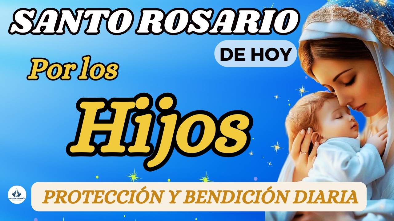 SANTO ROSARIO DE HOY POR LOS HIJOS A LA VIRGEN MARÍA❤️POR LA PROTECCIÓN Y BENDICIÓN DIARIA🙏