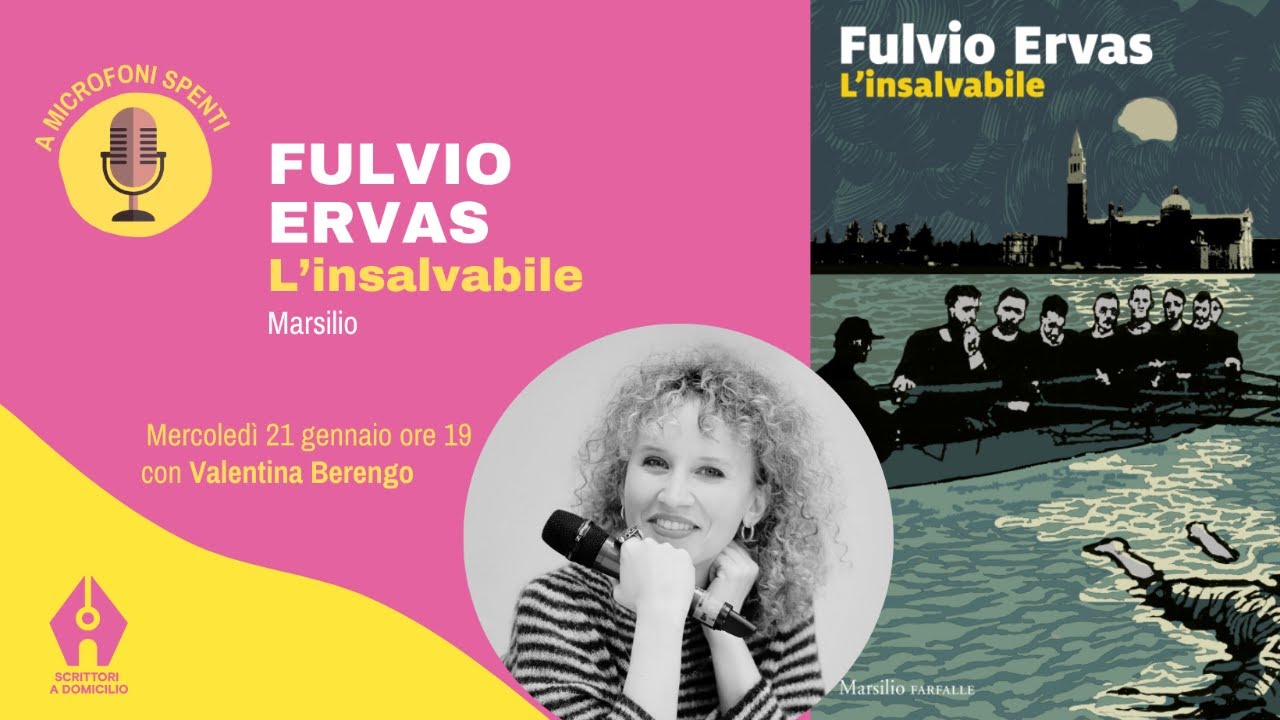 Fulvio Ervas, L'insalvabile (Marsilio) con Valentina Berengo