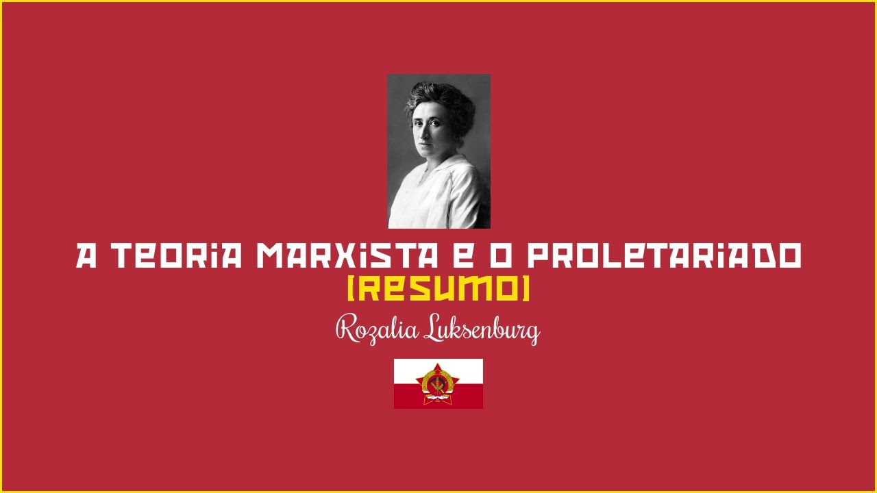 A Teoria Marxista e o Proletariado