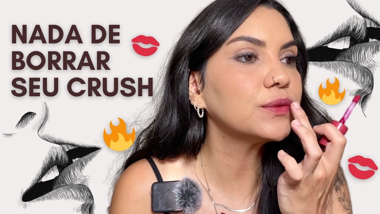 Maquiagem à prova de Beijos e Pegação! Nada de borrar seu CRUSH