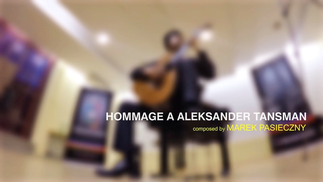 Marek PASIECZNY | Hommage a Tansman | Chia Wei LIN (guitar)