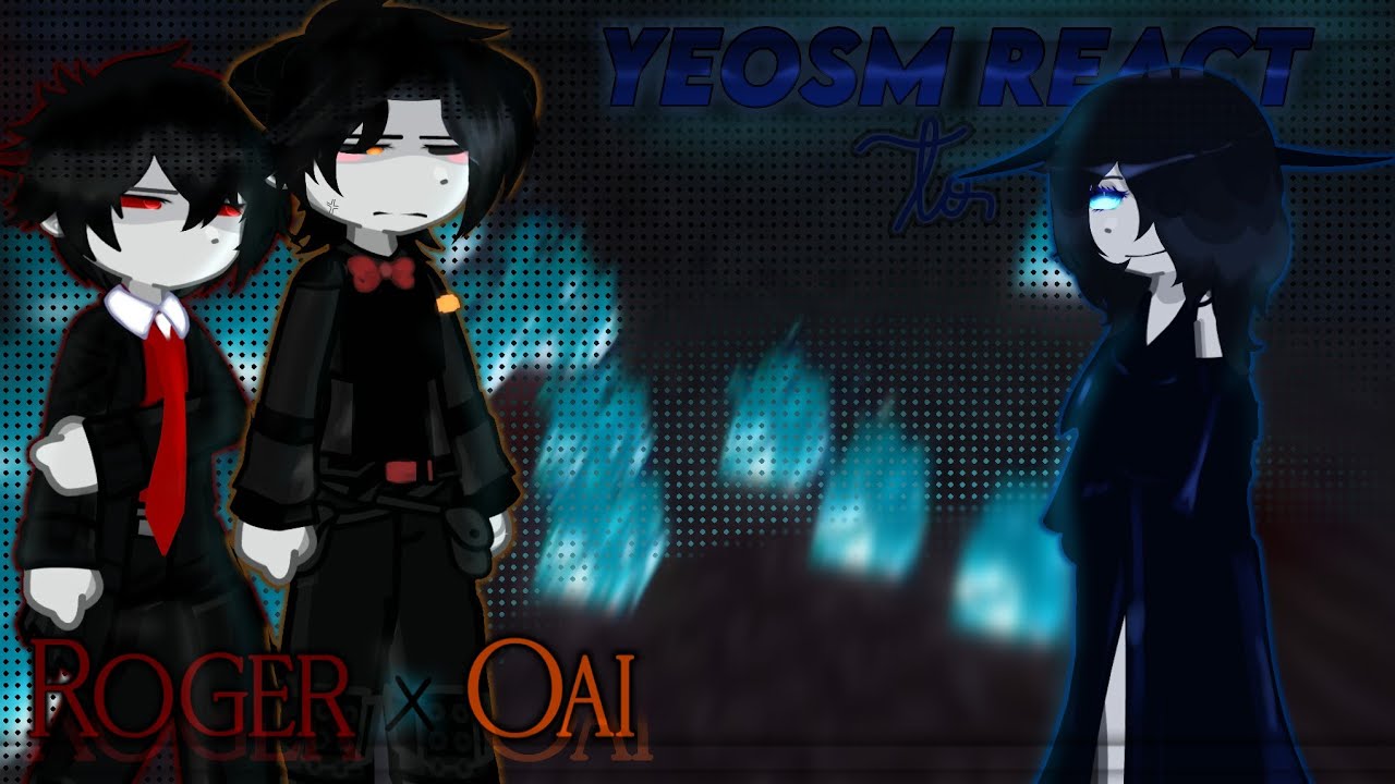 Yeosm react to Oai and Roger |by eat_purple._. [2x!] 