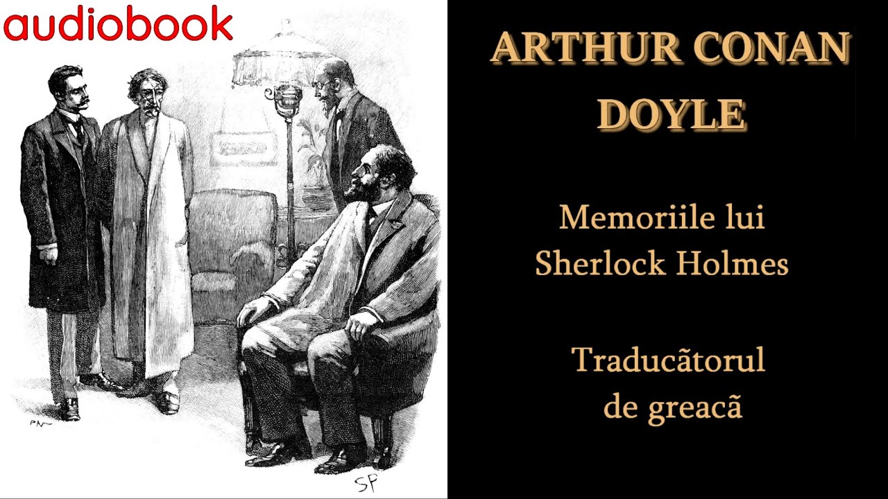 Sir Arthur Conan Doyle - Memoriile lui Sherlock Holmes - Traducãtorul de greacã 🎧 Audiobook