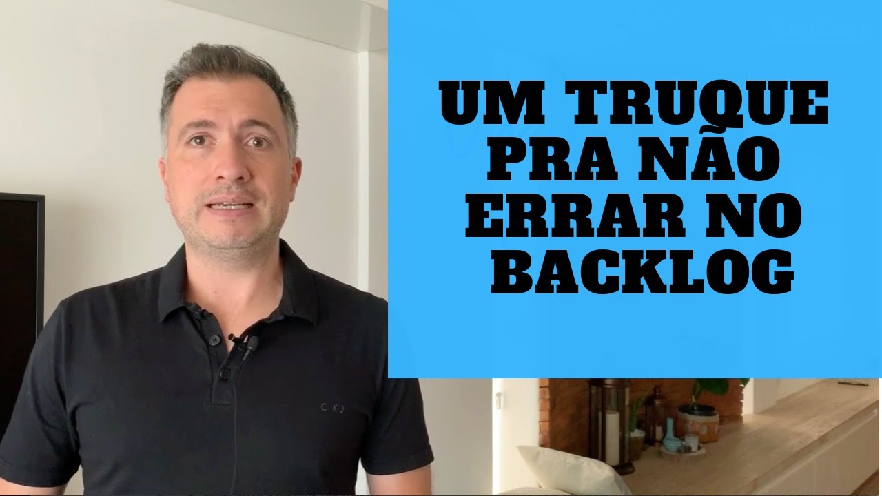 Um truque pra não errar na priorização do Backlog do Produto  [Decifrando Agile 10]