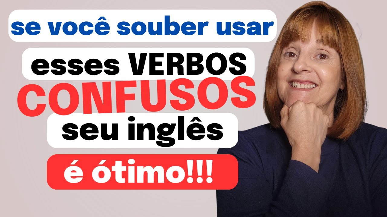 APRENDA A USAR ESSES VERBOS CONFUSOS EM INGLÊS