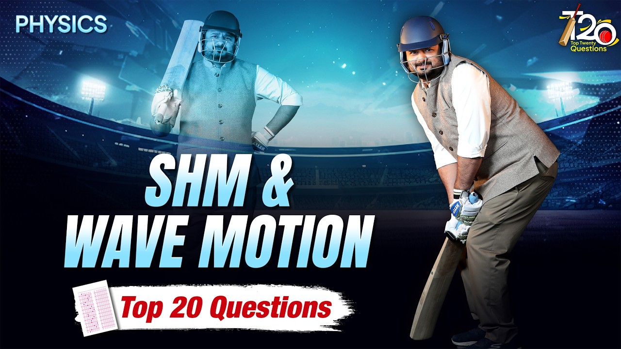 SHM & Wave Motion: TOP 20 QUESTIONS for NEET 2026 🎯Physics by Aman Mathur (AM) Sir