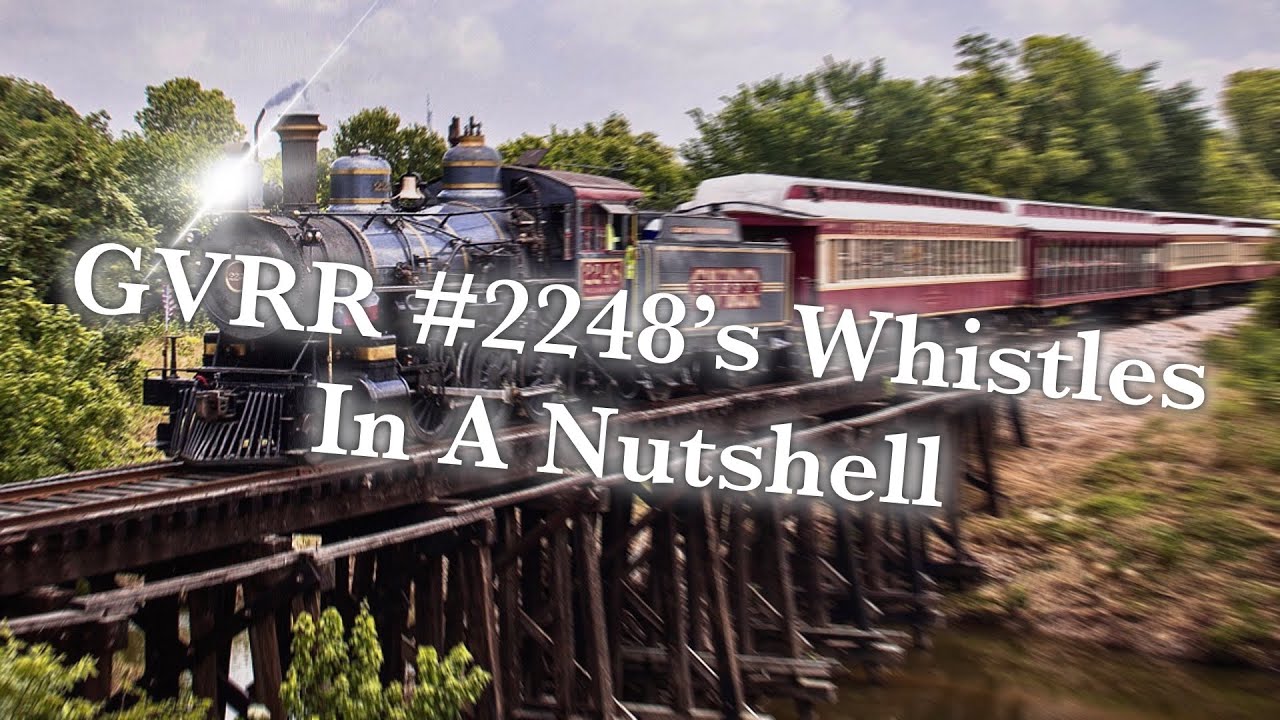 GVRR #2248's Whistles In A Nutshell