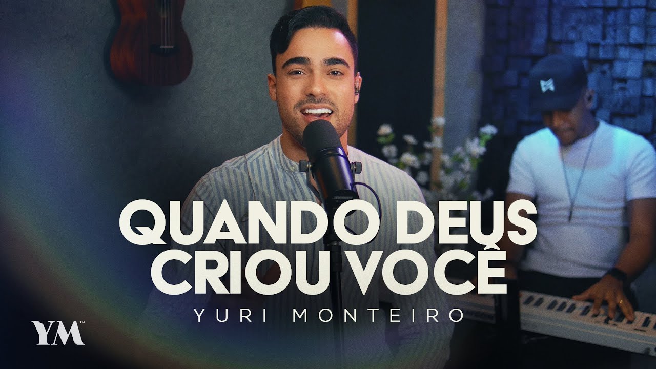 Yuri Monteiro | Quando Deus Criou Você [Cover Leonardo Gonçalves]