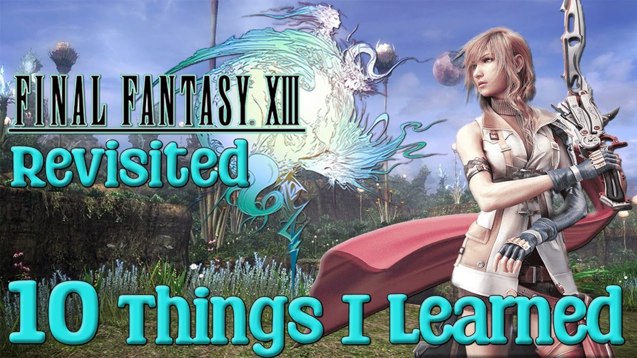 Возвращение к Final Fantasy XIII. 10 вещей, которые я узнал.