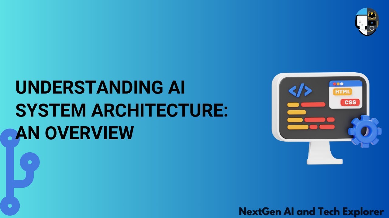Understanding AI System Architecture An Overview
