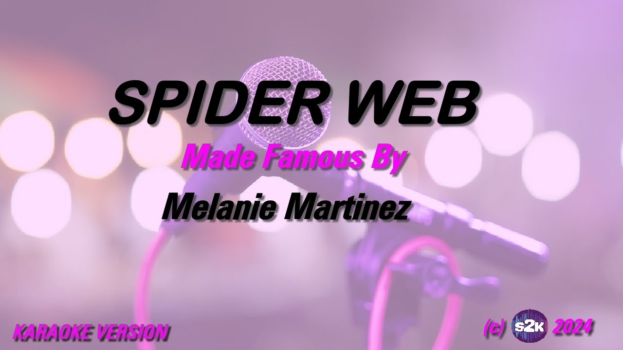 Melanie Martinez   SPIDER WEB (Karaoke Version) Lyrics