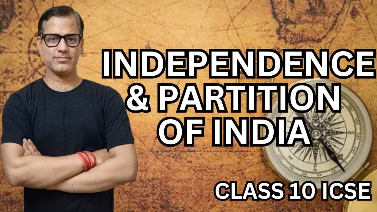 Independence and Partition of India | ICSE Class 10 | History ICSE 2022 - 23 | @sirtarunrupani