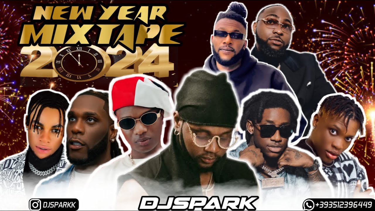 LATEST JANUARY 2024 NAIJA NONSTOP NEW YEAR AFRO MIX{TOP NAIJA HITS MIXTAPE}BY DJ SPARK / KIZZ DANIEL