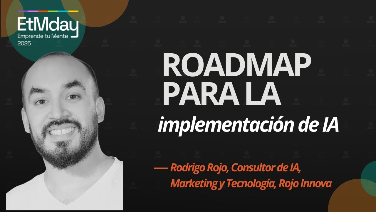 De la idea a la acción: cómo implementar IA en tu organización | Rodrigo Rojo | ETM 2025