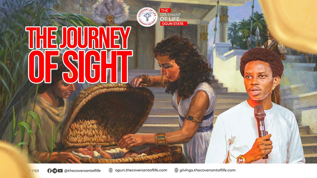 THE JOURNEY OF SIGHT  || OLUWATOBILOBA OSHUNBIYI || THE COVENANT OF LIFE, OGUN STATE