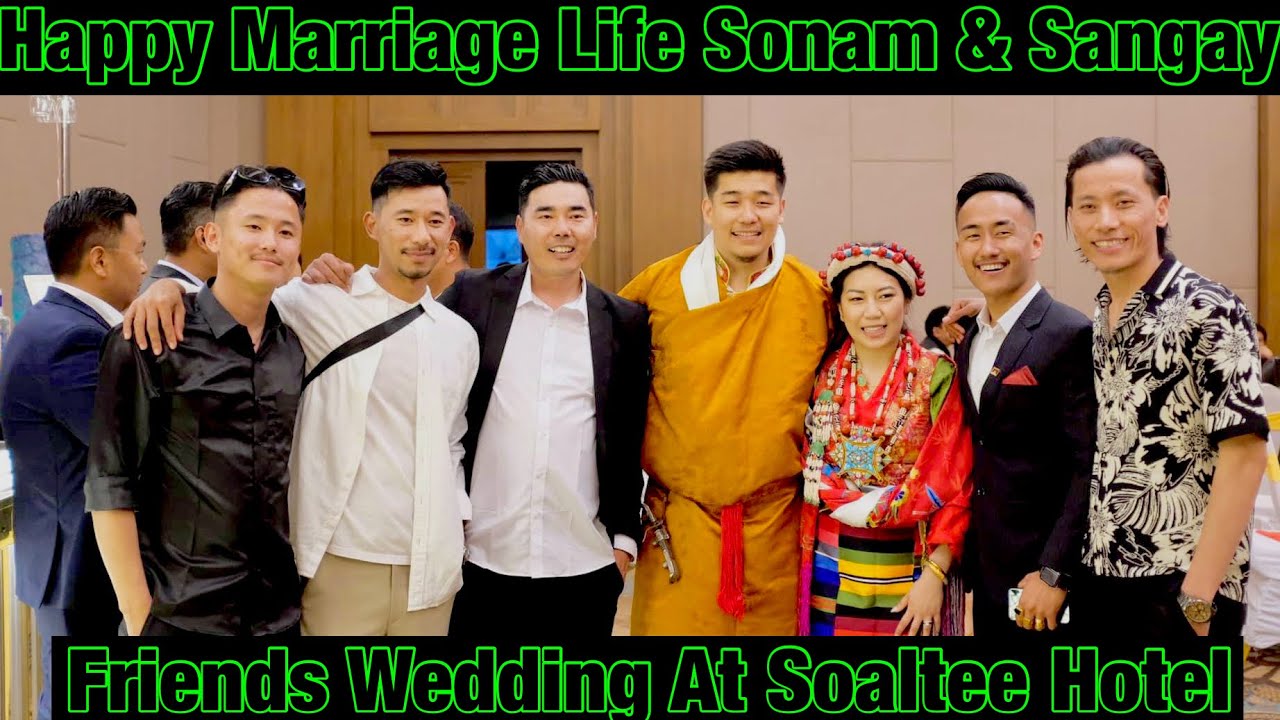 Big Fat Tibetan Wedding At Kathmandu Soaltee Hotel // Sonam & Sangyal // HAPPY MARRIAGE LIFE GUYS 🙏