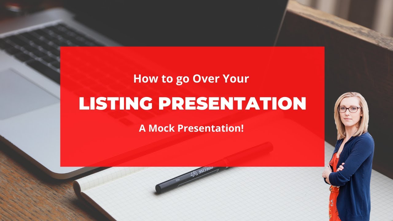 How to go Over Your Listing Presentation - A mock listing presentation