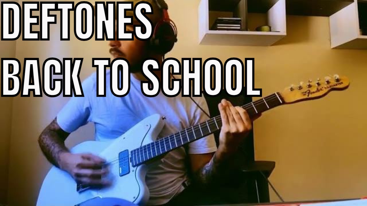 Deftones - Back To School (Guitar Cover)