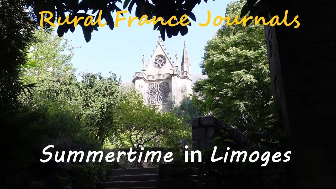 Rural France Journals Episode 88: Summertime in Limoges