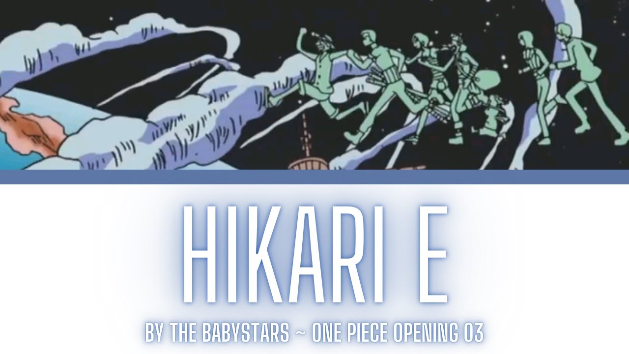 One Piece Opening 03 Lyrics Kanji/Romaji/EN/ID [Babystars ~ Hikari E)][Full Song]