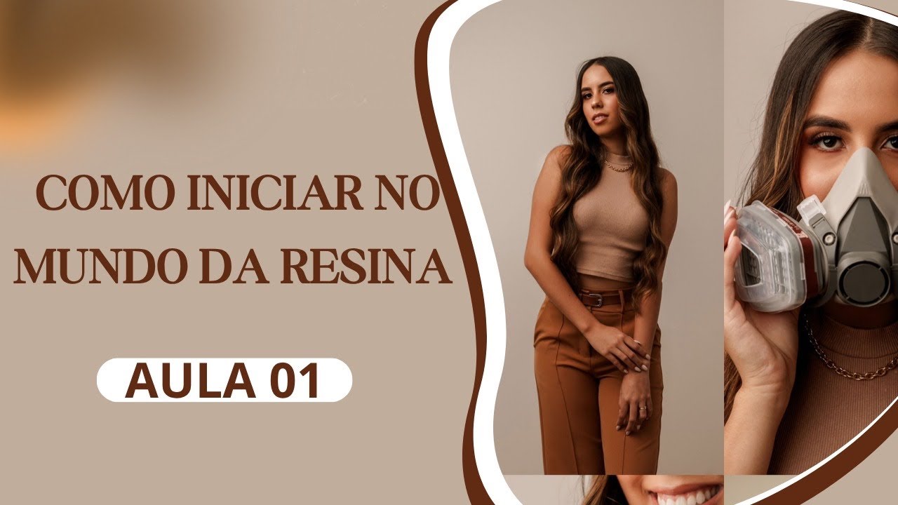 AULA 01 - COMO INICIAR NO MUNDO DA RESINA