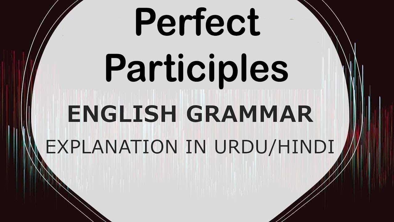 Perfect Participle | English Grammar | Knock TV | Zulfiqar Sir | Easy English Learning