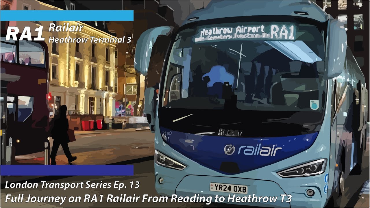 Railair巴士路線RA1由雷丁車站往希思羅機場3號航廈全程行車片段 | Full Journey on Railair route RA1 From Reading To Heathrow T3