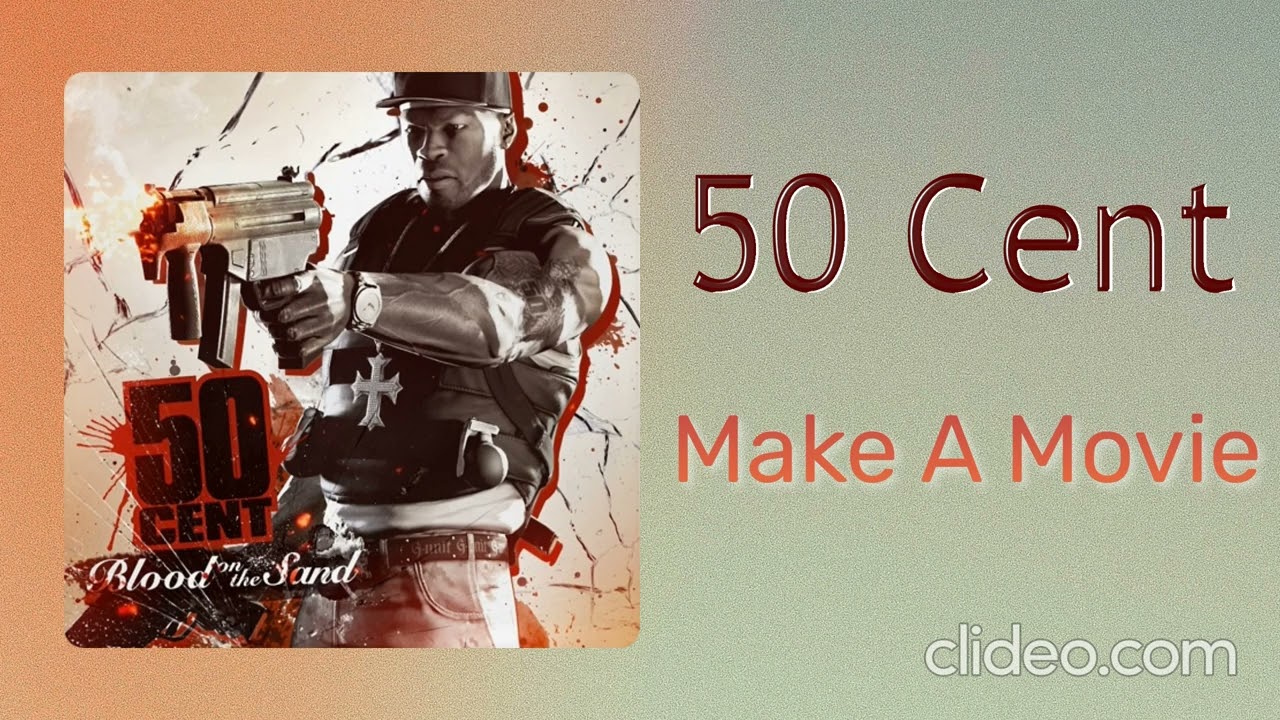 50 Cent - Make A Movie