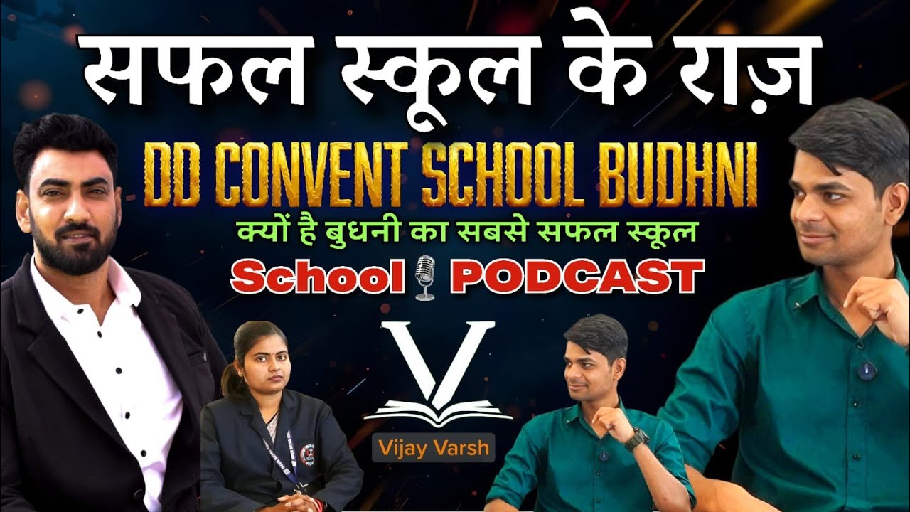 Secrets of a Successful School | DD Convent School Budhni | Vijay Varsh | Podcast