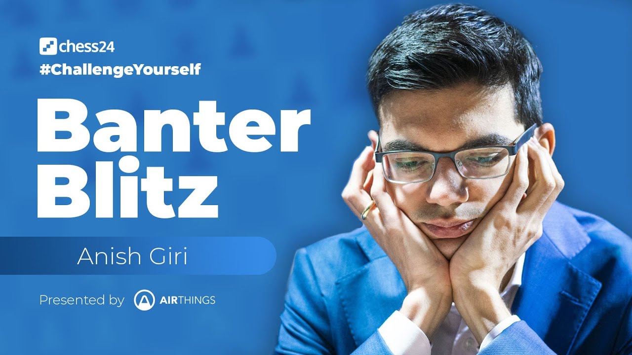 Banter Blitz with Anish Giri