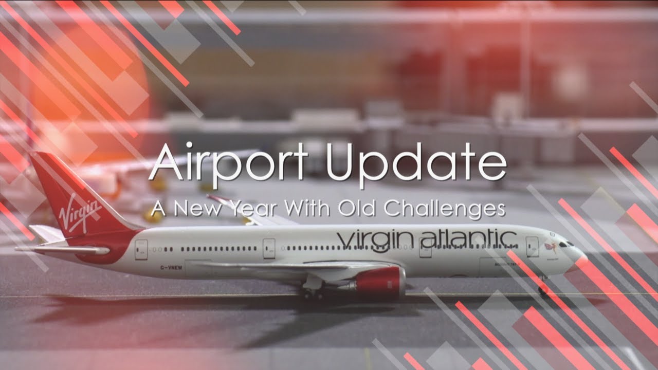 Airport Update - A New Year With Old Challenges