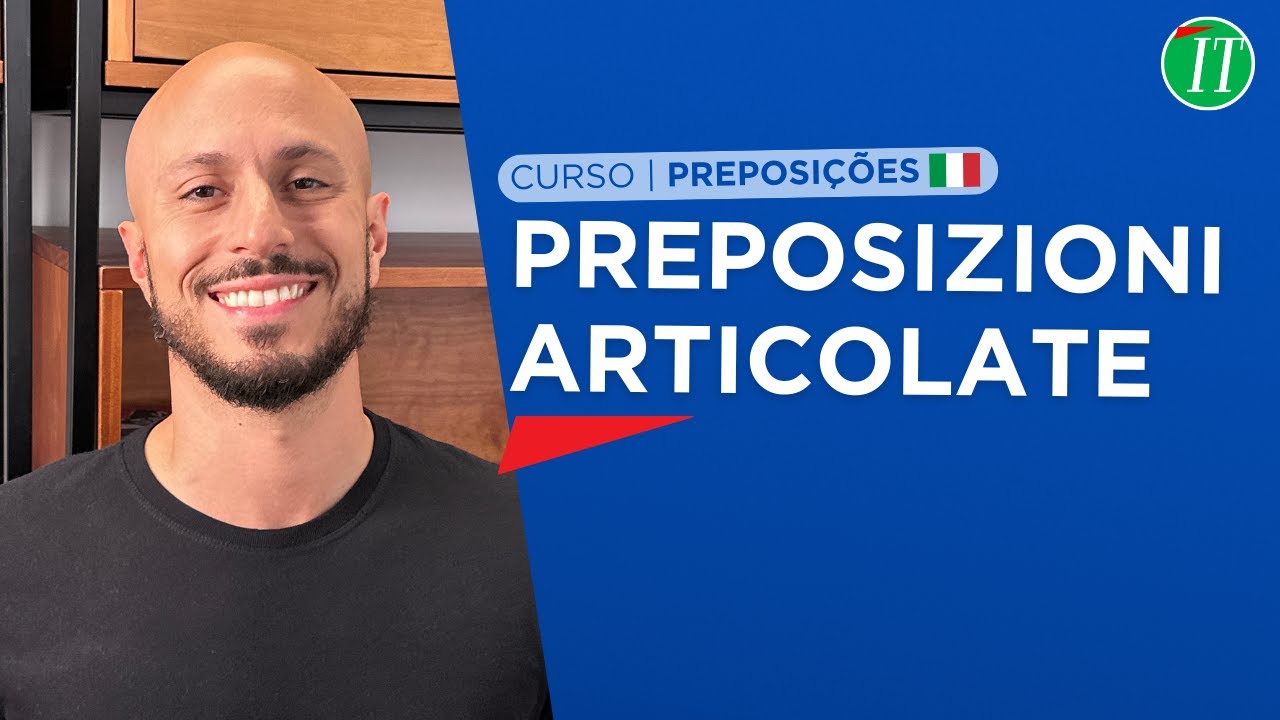 [Preposizioni Articolate] Aprenda como utilizá-las de uma vez por todas!