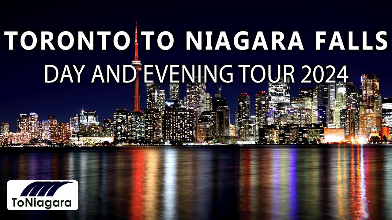 Toronto To Niagara Falls Day and Evening Tour 2024 | ToNiagara