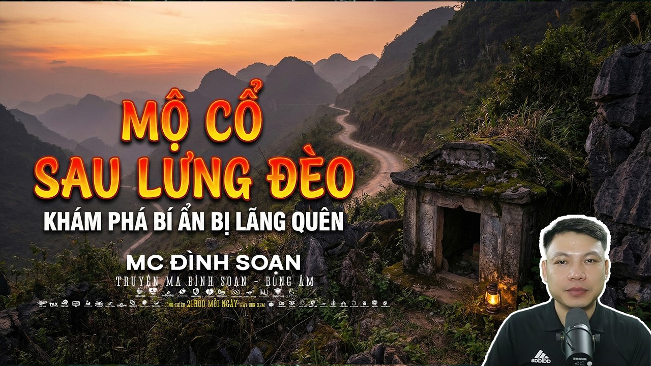 Truyện Ma : MỘ CỔ SAU LƯNG ĐÈO – XE CHẾT MÁY, THẤY NGƯỜI NGỒI CANH MỘ | Chuyện Đình Soạn mới 2026