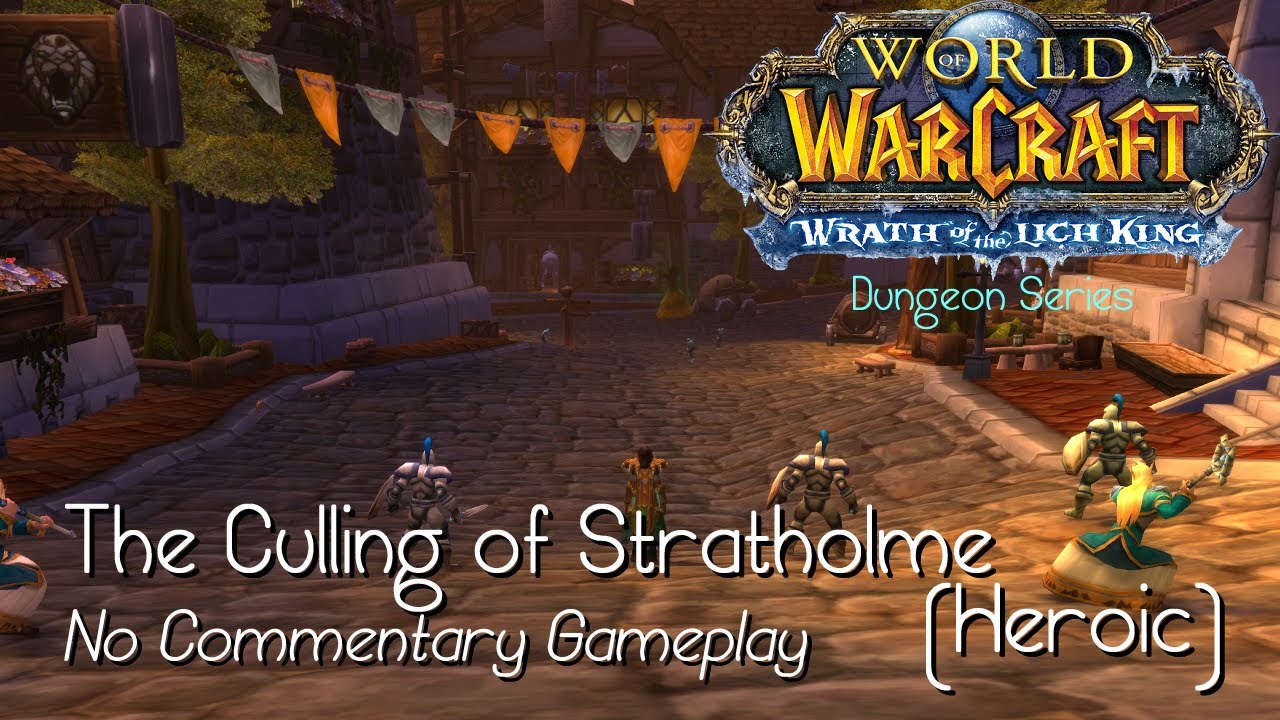World of Warcraft: Wrath of the Lich King – Dungeon – The Culling of Stratholme (Heroic)