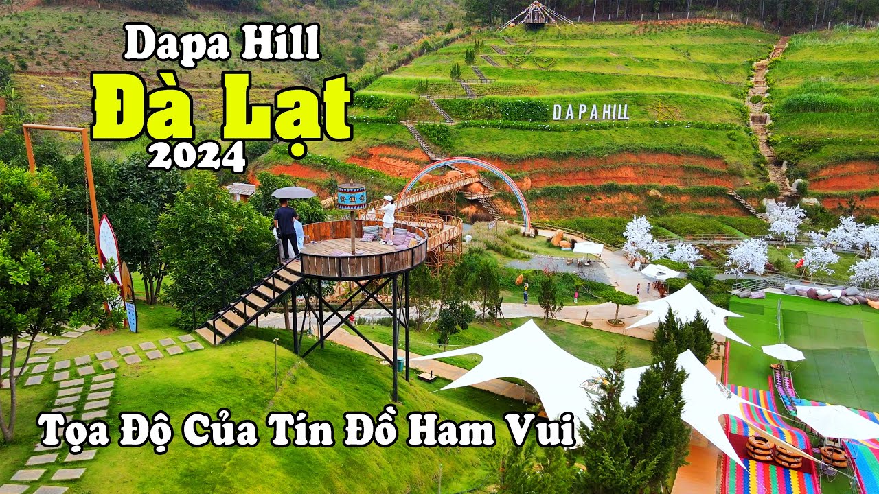 Dapa Hill Đà Lạt | Thật Bất Ngờ Với Khu Du Lịch Này | QT Dịch Chuyển