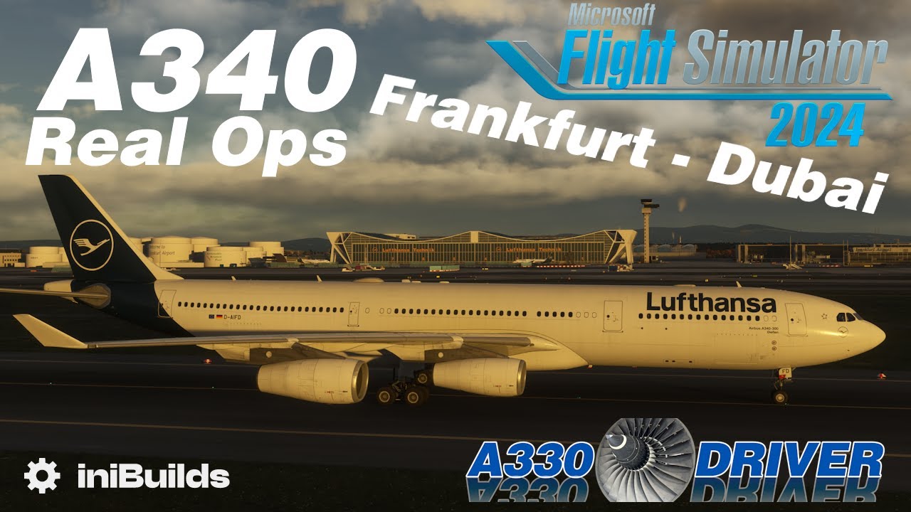 iniBuilds A340 v1.0.4 FIRST FLIGHT | Frankfurt - Dubai LIVE | A340 Real Ops | Real A330 Pilot