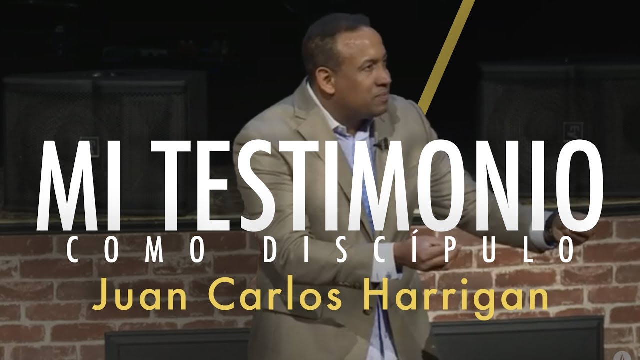 Mi Testimonio como Discípulo - Pastor Juan Carlos Harrigan