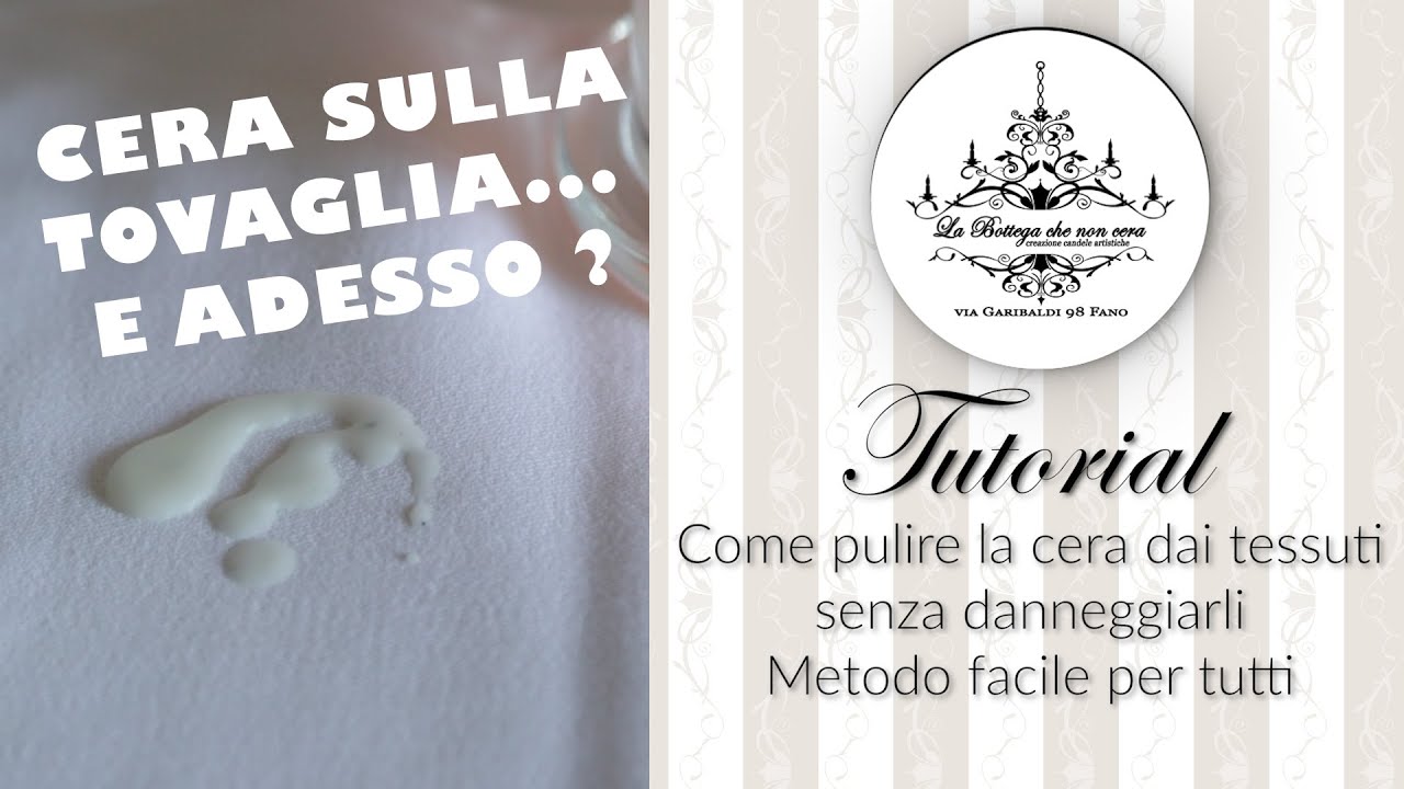 Tutorial come pulire la cera dai tessuti | Metodo facile e rapido per tutti!