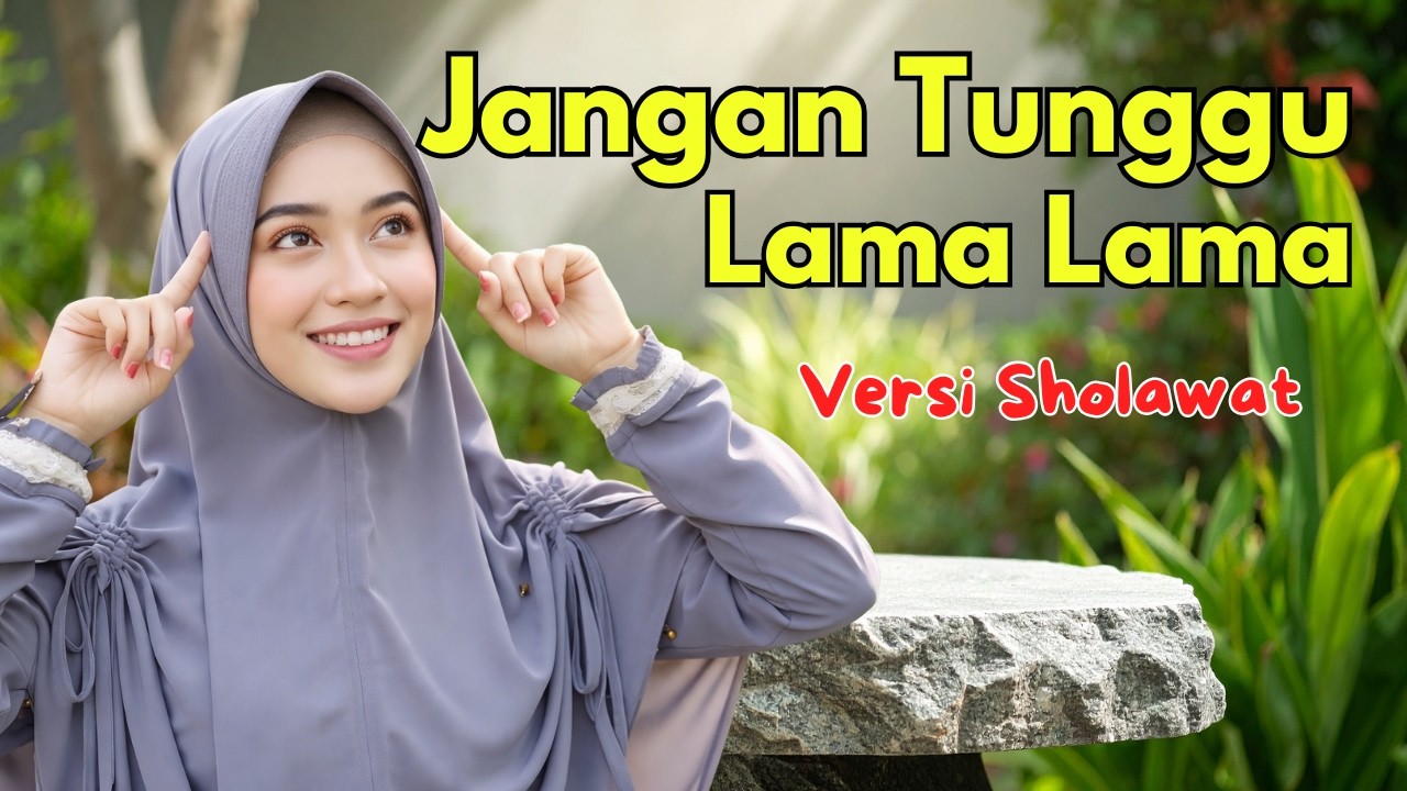 JANGAN TUNGGU LAMA LAMA VERSI SHOLAWAT | Religi Islami | Amirah Zahra Noor