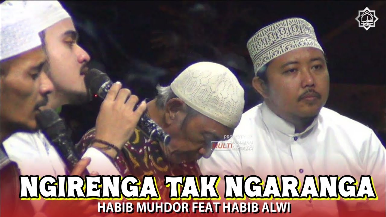 NGIRENGA TAK NGARANGA - HABIB MUHDOR FEAT HABIB ALWI - MAJELIS SHOLAWAT SYABAB