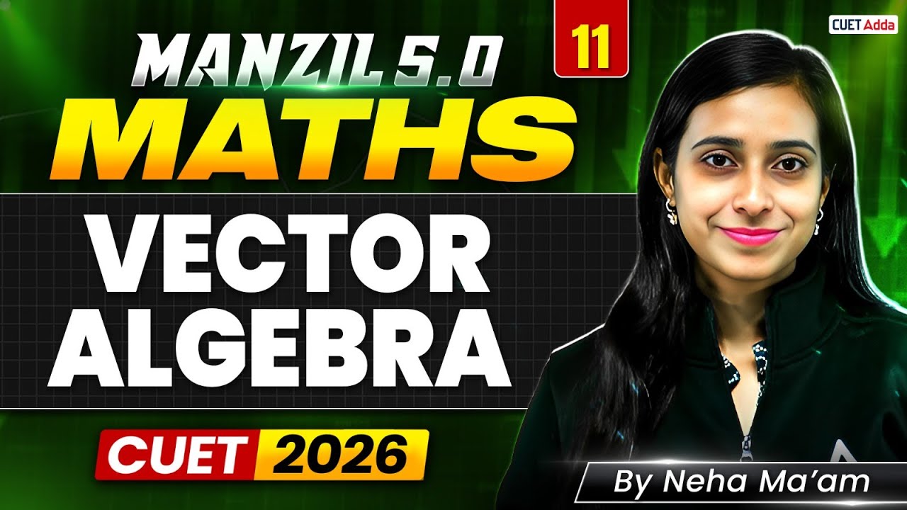 CUET 2026 Maths | Vector algebra in One Shot | MANZIL 5.0