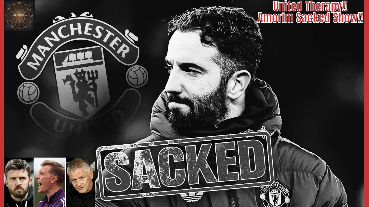 Amorim Sacked/Fletcher,Ole,Carrick Interim/Next United Manager? United Therapy! Amorim SACKED Show!